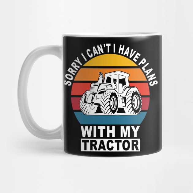 Sorry I Can't I Have Plans With My Tractor by Nicolas5red1
